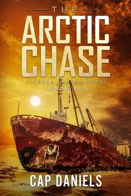 Arktyczny pościg: Powieść Chase'a Fultona - The Arctic Chase: A Chase Fulton Novel