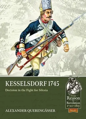 Kesselsdorf 1745: decyzja w walce o Śląsk - Kesselsdorf 1745: Decision in the Fight for Silesia