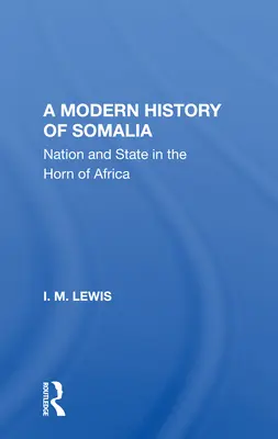 Współczesna historia Somalii: Naród i państwo w Rogu Afryki, wydanie poprawione, zaktualizowane i rozszerzone - A Modern History of Somalia: Nation and State in the Horn of Africa, Revised, Updated, and Expanded Edition