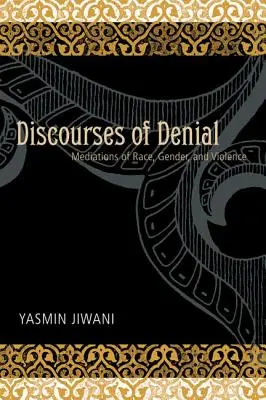 Dyskursy zaprzeczenia: Mediacje rasy, płci i przemocy - Discourses of Denial: Mediations of Race, Gender, and Violence