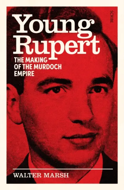 Młody Rupert - tworzenie imperium Murdocha - Young Rupert - the making of the Murdoch empire