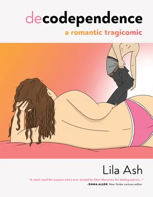 Decodependence: Romantyczny tragikomiks - Decodependence: A Romantic Tragicomic