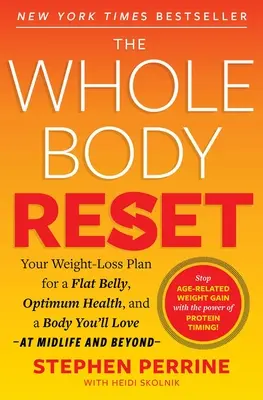 Reset całego ciała: Twój plan odchudzania dla płaskiego brzucha, optymalnego zdrowia i ciała, które pokochasz w średnim wieku i później - The Whole Body Reset: Your Weight-Loss Plan for a Flat Belly, Optimum Health and a Body You'll Love at Midlife and Beyond