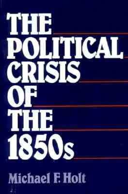 Kryzys polityczny lat pięćdziesiątych XIX wieku - The Political Crisis of the 1850s