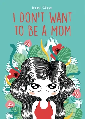 Nie chcę być mamą - I Don't Want to Be a Mom