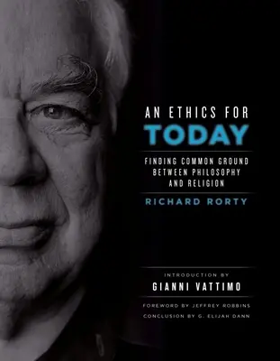 Etyka na dziś: Znalezienie wspólnej płaszczyzny między filozofią a religią - An Ethics for Today: Finding Common Ground Between Philosophy and Religion