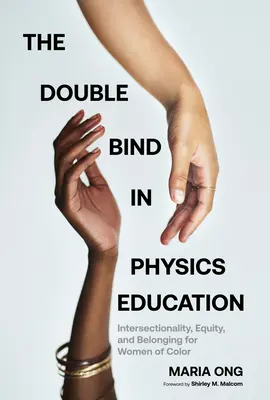 Podwójne wiązanie w edukacji fizycznej: Intersekcjonalność, równość i przynależność kobiet kolorowych - The Double Bind in Physics Education: Intersectionality, Equity, and Belonging for Women of Color