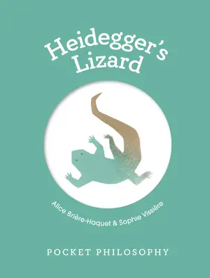 Kieszonkowa filozofia: Jaszczurka Heideggera - Pocket Philosophy: Heidegger's Lizard