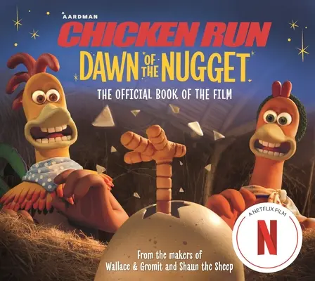 Uciekający kurczak: Świt samorodka: Oficjalna książka filmu - Chicken Run Dawn of the Nugget: The Official Book of the Film