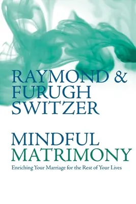 Mindful Matrimony: Wzbogacanie małżeństwa na resztę życia - Mindful Matrimony: Enriching Your Marriage for the Rest of Your Lives