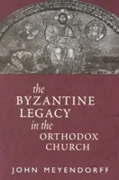 Bizantyjskie dziedzictwo w Kościele prawosławnym - Byzantine Legacy in the Orthodox Church