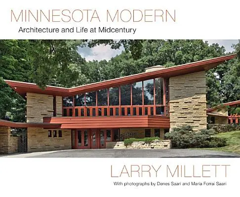 Minnesota Modern: Architektura i życie w połowie wieku - Minnesota Modern: Architecture and Life at Midcentury