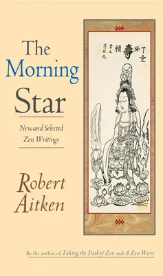 Gwiazda zaranna: Nowe i wybrane pisma zen - The Morning Star: New and Selected Zen Writings