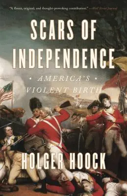 Blizny niepodległości: Gwałtowne narodziny Ameryki - Scars of Independence: America's Violent Birth