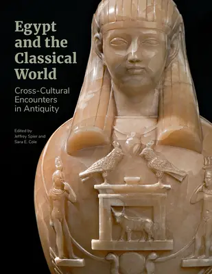 Egipt i świat klasyczny: Międzykulturowe spotkania w starożytności - Egypt and the Classical World: Cross-Cultural Encounters in Antiquity