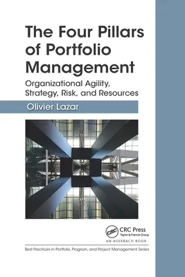 Cztery filary zarządzania portfelem: Sprawność organizacyjna, strategia, ryzyko i zasoby - The Four Pillars of Portfolio Management: Organizational Agility, Strategy, Risk, and Resources