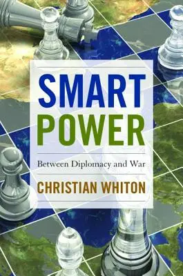 Smart Power: między dyplomacją a wojną - Smart Power: Between Diplomacy and War