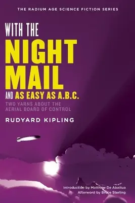 Z nocną pocztą: A Story of 2000 A.D. and As Easy as A.B.C.„ (”Opowieść z Indii z nocną pocztą. - With the Night Mail: A Story of 2000 A.D. and As Easy as A.B.C.