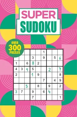 Super Sudoku: Ponad 300 łamigłówek - Super Sudoku: Over 300 Puzzles