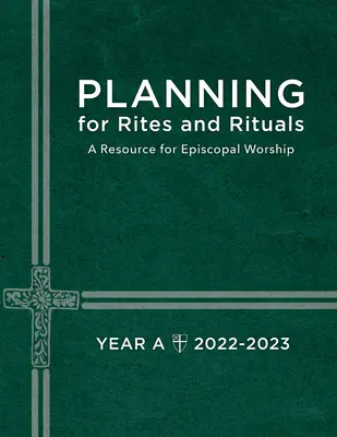 Planowanie obrzędów i rytuałów: Zasoby dla kultu episkopalnego Rok A: 2022-2023 - Planning for Rites and Rituals: A Resource for Episcopal Worship Year A: 2022-2023