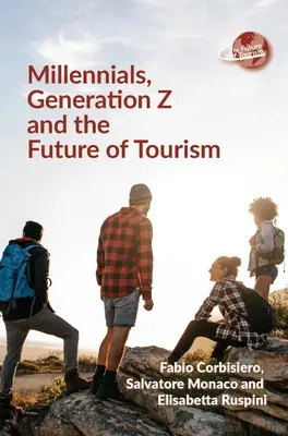 Milenialsi, pokolenie Z i przyszłość turystyki - Millennials, Generation Z and the Future of Tourism