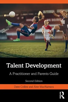 Rozwój talentów: Przewodnik dla praktyków i rodziców - Talent Development: A Practitioner and Parents Guide