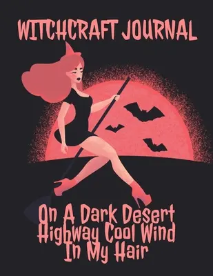 Witchcraft Journal: Journaling & Composition Notebook Pages For Witches & Wiccans To Write In Black Magic Secret Witchery - 8,5x11 cali - Witchcraft Journal: Journaling & Composition Notebook Pages For Witches & Wiccans To Write In Black Magic Secret Witchery - 8.5x11 Inches