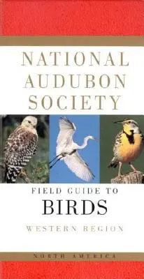 National Audubon Society Field Guide to North American Birds--W: Western Region - wydanie poprawione - National Audubon Society Field Guide to North American Birds--W: Western Region - Revised Edition