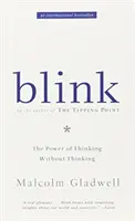 Blink - Potęga myślenia bez myślenia - Blink - The Power of Thinking Without Thinking