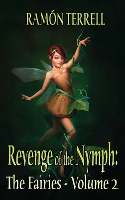 Zemsta nimfy: Wróżki: Tom 2 - Revenge of the Nymph: The Fairies: Volume 2