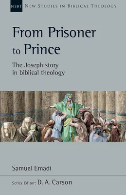 Od więźnia do księcia: historia Józefa w teologii biblijnej - From Prisoner to Prince: The Joseph Story in Biblical Theology