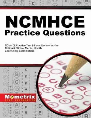 Pytania praktyczne NCMHCE: NCMHCE Practice Tests & Exam Review for the National Clinical Mental Health Counseling Examination (Egzamin z doradztwa w zakresie zdrowia psychicznego) - NCMHCE Practice Questions: NCMHCE Practice Tests & Exam Review for the National Clinical Mental Health Counseling Examination