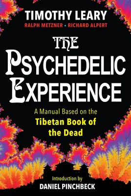 Doświadczenie psychodeliczne: Podręcznik oparty na Tybetańskiej Księdze Umarłych - The Psychedelic Experience: A Manual Based on the Tibetan Book of the Dead