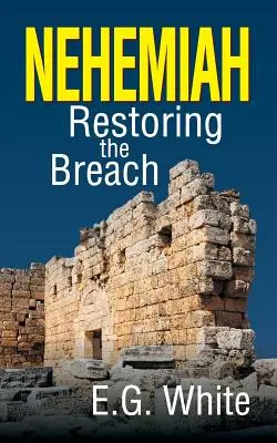 Nehemiasz: Naprawa wyłomu - Nehemiah: Restoring the Breach