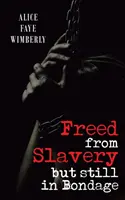 Uwolniony z niewoli, ale wciąż w niewoli - Freed from Slavery but Still in Bondage
