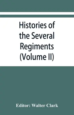 Historie kilku pułków i batalionów z Karoliny Północnej w wielkiej wojnie 1861-65 (tom II) - Histories of the several regiments and battalions from North Carolina, in the great war 1861-'65 (Volume II)