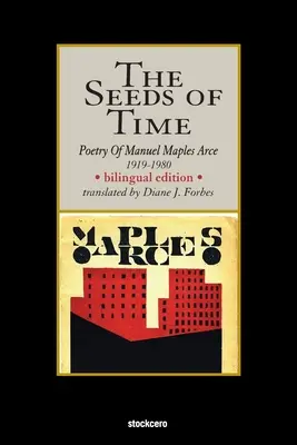 Nasiona czasu: Poezja Manuela Maplesa Arce, 1919-1980 - The Seeds of Time: Poetry of Manuel Maples Arce, 1919-1980