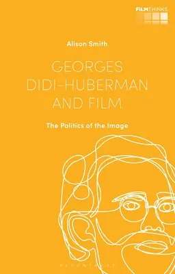 Georges Didi-Huberman i film: Polityka obrazu - Georges Didi-Huberman and Film: The Politics of the Image