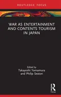 Wojna jako rozrywka i turystyka treści w Japonii - War as Entertainment and Contents Tourism in Japan