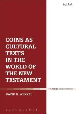 Monety jako teksty kulturowe w świecie Nowego Testamentu - Coins as Cultural Texts in the World of the New Testament