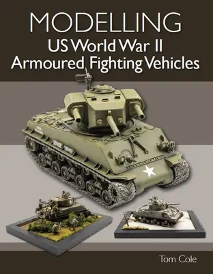 Modelowanie amerykańskich bojowych pojazdów opancerzonych z czasów II wojny światowej - Modelling US World War II Armoured Fighting Vehicles