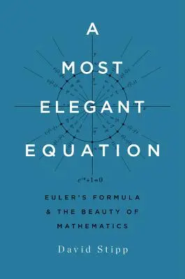 Najbardziej eleganckie równanie: Wzór Eulera i piękno matematyki - A Most Elegant Equation: Euler's Formula and the Beauty of Mathematics