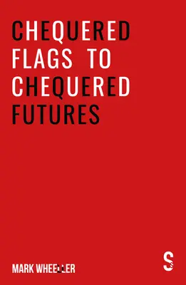 Chequered Flags to Chequered Futures: Nowa, poprawiona i zaktualizowana wersja 2020 - Chequered Flags to Chequered Futures: New Revised and Updated 2020 Version