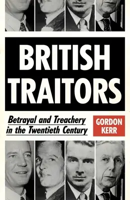 Brytyjscy zdrajcy: Zdrada i zdrady w XX wieku - British Traitors: Betrayal and Treachery in the Twentieth Century