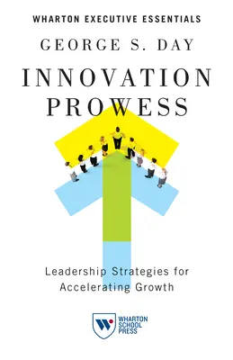 Innovation Prowess: Strategie przywództwa na rzecz przyspieszenia wzrostu - Innovation Prowess: Leadership Strategies for Accelerating Growth