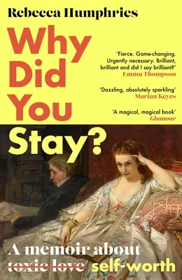 Dlaczego zostałeś? Natychmiastowy bestseller Sunday Times: Pamiętnik o własnej wartości - Why Did You Stay?: The Instant Sunday Times Bestseller: A Memoir about Self-Worth