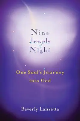 Dziewięć klejnotów nocy: Podróż jednej duszy do Boga - Nine Jewels of Night: One Soul's Journey Into God