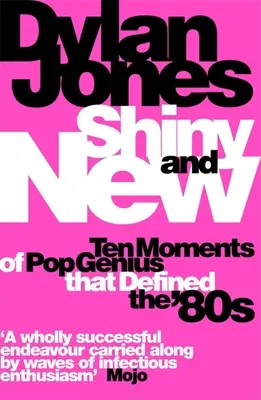 Błyszczące i nowe: Dziesięć momentów geniuszu popu, które zdefiniowały lata 80. - Shiny and New: Ten Moments of Pop Genius That Defined the '80s