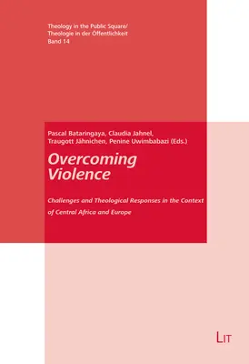 Przezwyciężanie przemocy: Wyzwania i odpowiedzi teologiczne w kontekście Afryki Środkowej i Europy - Overcoming Violence: Challenges and Theological Responses in the Context of Central Africa and Europe