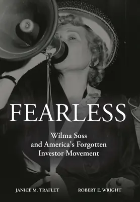 Nieustraszony: Wilma Soss i zapomniany amerykański ruch inwestorów - Fearless: Wilma Soss and America's Forgotten Investor Movement